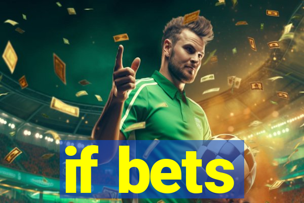 if bets